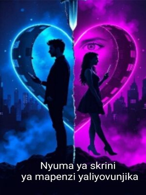 cover image of Nyuma ya skrini ya mapenzi yaliyovunjika